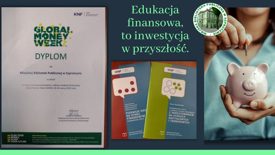 kolaż zdjęcia dyplomu global money week broszur informacyjnych i zdjęcia skarbonki