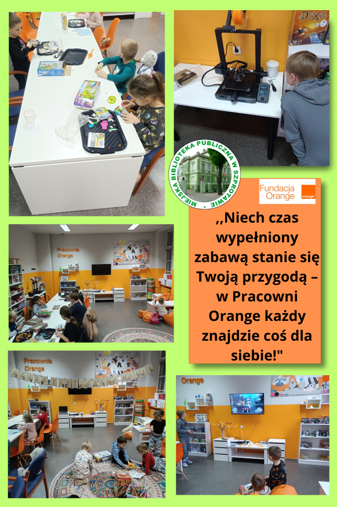kolaż zdjęć dzieci podczas grania w gry układania klocków Lego gry na konsoli i oglądająych druk 3D obok cytat niech czas wypełniony zabawą stanie się Twoją przygodą w Pracowni Orange każdy znajdzie coś dla siebie! na górze logo biblioteki i fundacji orange