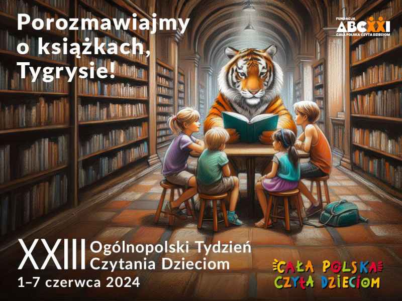 grafika z tygrysem czytającym książkę dzieciom oraz napis porozmawiajmy o książkach tygrysie! XXIII ogólnopolski tydzień czytania dzieciom 1-7 czerwca 2024 i logo cała polska czyta dzieciom i fundacji ABCXXI