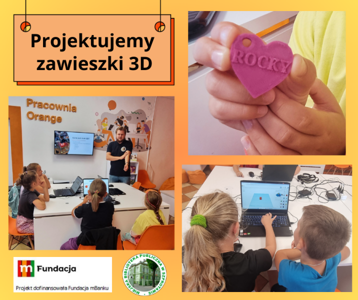 kolaż zdjęć dzieci przy laptopach i zawieszką, na górze napis projektujemy zawieszki 3D, na dole logo mfundacji z napisem projekt dofinansowała fundacja mbanku i logo biblioteki