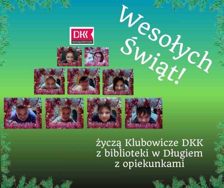 kolaż zdjęć uczestników DKK w formie choinki, na górze logo DKK, i napis wesołych świąt! życzą klubowicze DKK z biblioteki w Długiem z opiekunkami