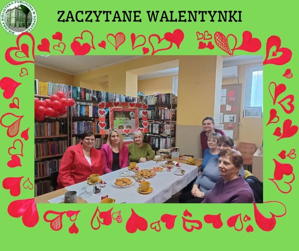 zdjęcie czytelniczek przy stoliku całość na zielonym tle otoczone serduszkami na górze napis zaczytane walentynki z lewej logo biblioteki