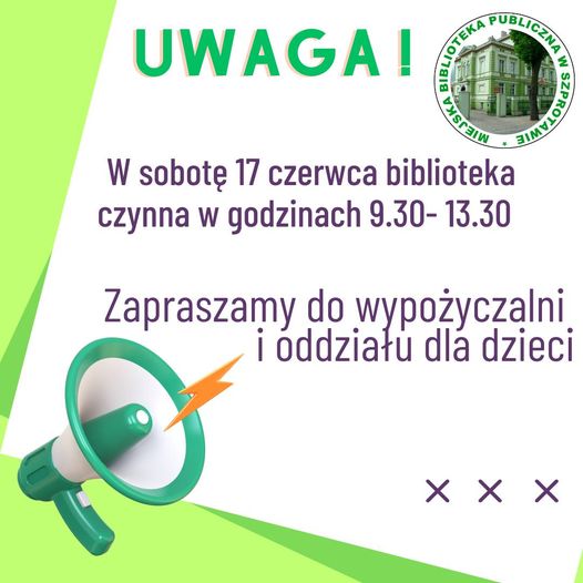 Uwaga w sobotę 17 czerwca biblioteka czynna w godzinach 9.30 do 13.30. Zapraszamy do Wypożyczalni i oddziału dla dzieci